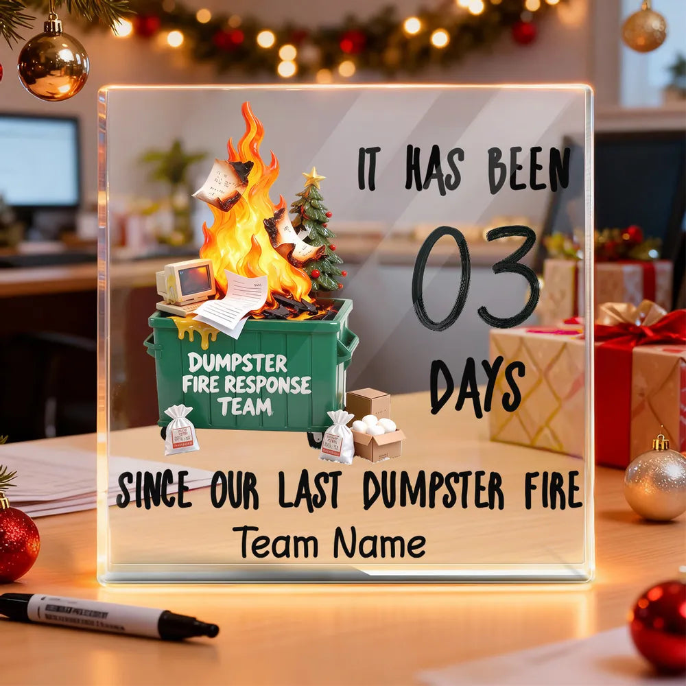 Days Since Last Dumpster Fire - Personalized Acrylic Block Plaque - Desk Décor, Gifts for Coworkers, Boss