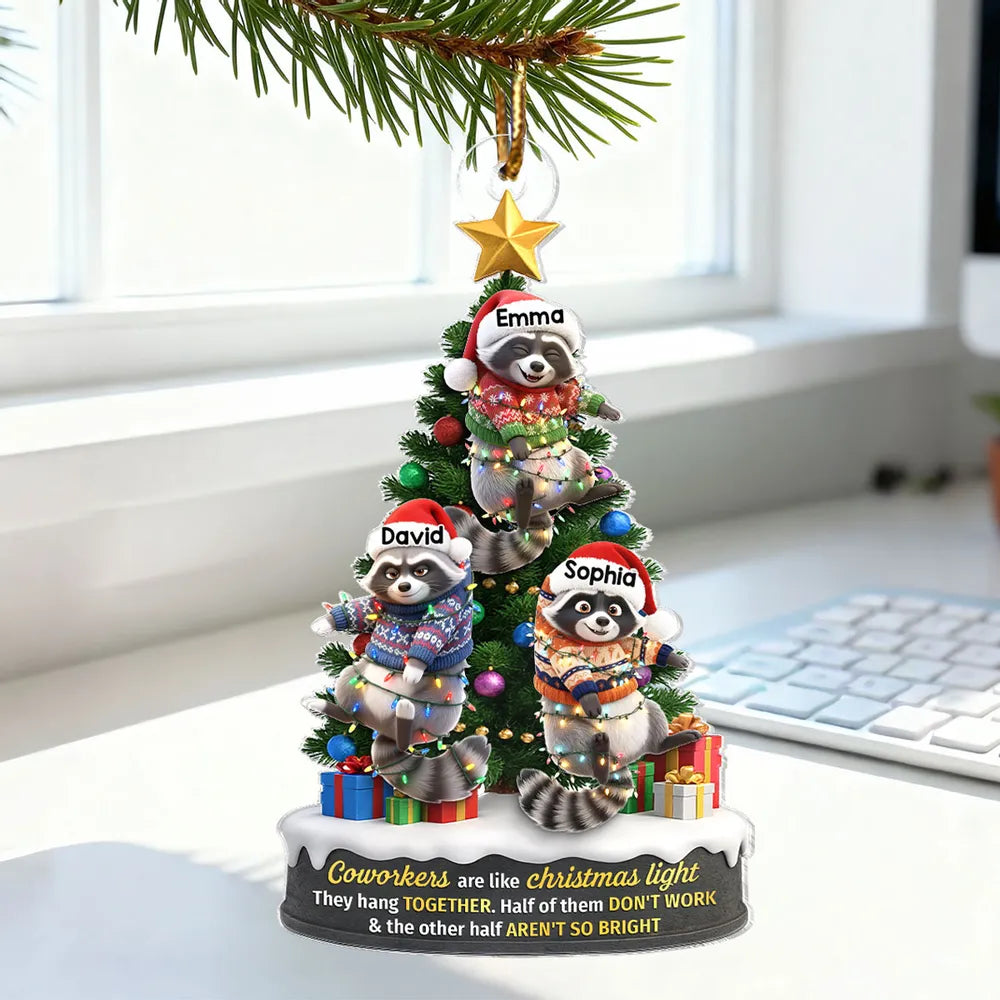 Coworkers Are Like Christmas Lights, Funny Raccoon Hanging on Christmas Tree - Personalized Acrylic Ornament - Christmas Gift for Coworkers