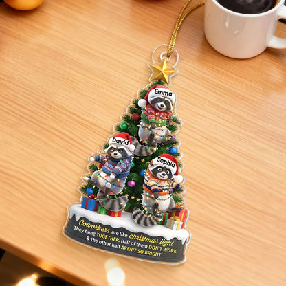 Coworkers Are Like Christmas Lights, Funny Raccoon Hanging on Christmas Tree - Personalized Acrylic Ornament - Christmas Gift for Coworkers