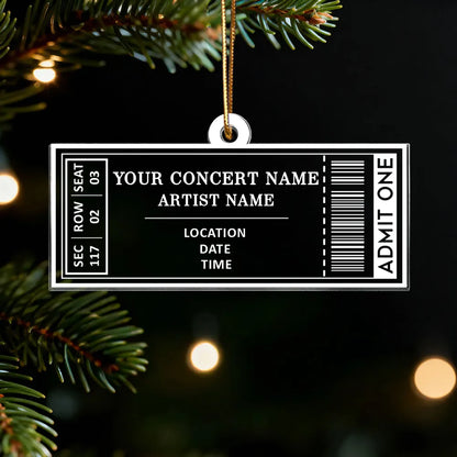 Custom Your Favorite Music Concert Ticket - Personalized Acrylic Ornament - Christmas Gift For Music Lovers