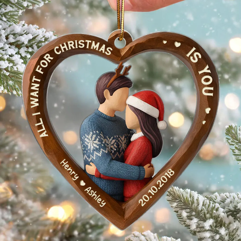 3D Effect Wooden Couple All I Want for Christmas is You - Personalized Acrylic Ornament - Christmas Gift for Couples