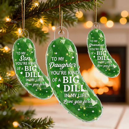 3D Effect Pickle You're kind of a BIG DILL - Personalized Acrylic Ornament - Gift For Son, Daughter, Loved Ones