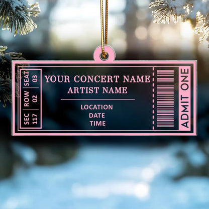 Custom Your Favorite Music Concert Ticket - Personalized Acrylic Ornament - Christmas Gift For Music Lovers