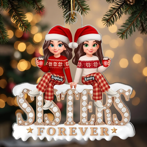3D Shining Effect Sisters Forever - Personalized Acrylic Ornament - Heartwarming Christmas Gift For Sisters, Matching Ornament For Sisters