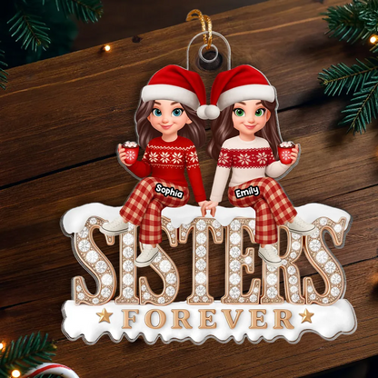 3D Shining Effect Sisters Forever - Personalized Acrylic Ornament - Heartwarming Christmas Gift For Sisters, Matching Ornament For Sisters