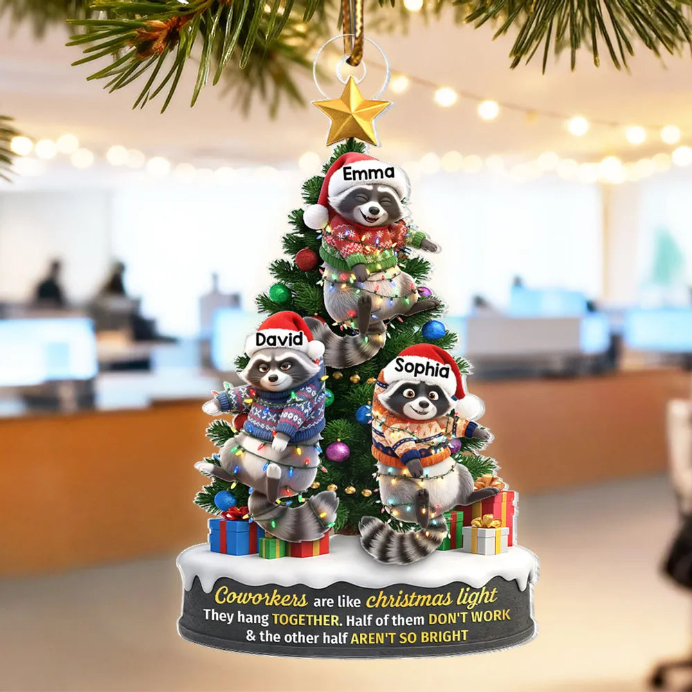 Coworkers Are Like Christmas Lights, Funny Raccoon Hanging on Christmas Tree - Personalized Acrylic Ornament - Christmas Gift for Coworkers