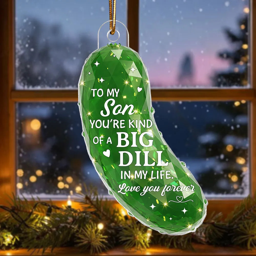 3D Effect Pickle You're kind of a BIG DILL - Personalized Acrylic Ornament - Gift For Son, Daughter, Loved Ones