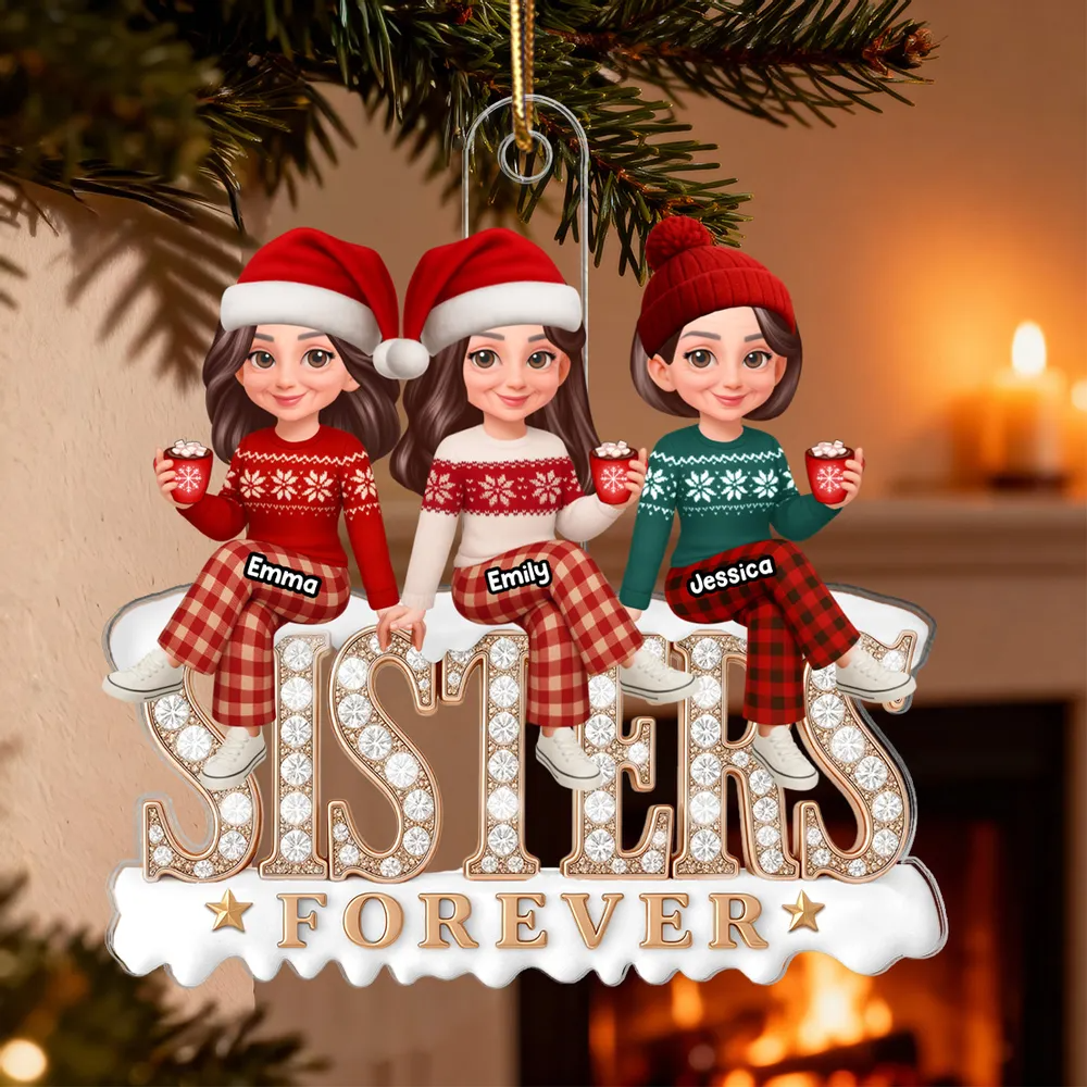 3D Shining Effect Sisters Forever - Personalized Acrylic Ornament - Heartwarming Christmas Gift For Sisters, Matching Ornament For Sisters