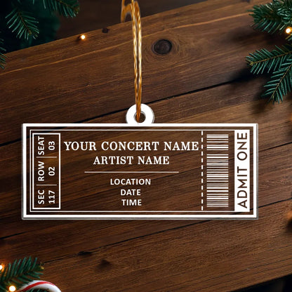 Custom Your Favorite Music Concert Ticket - Personalized Acrylic Ornament - Christmas Gift For Music Lovers