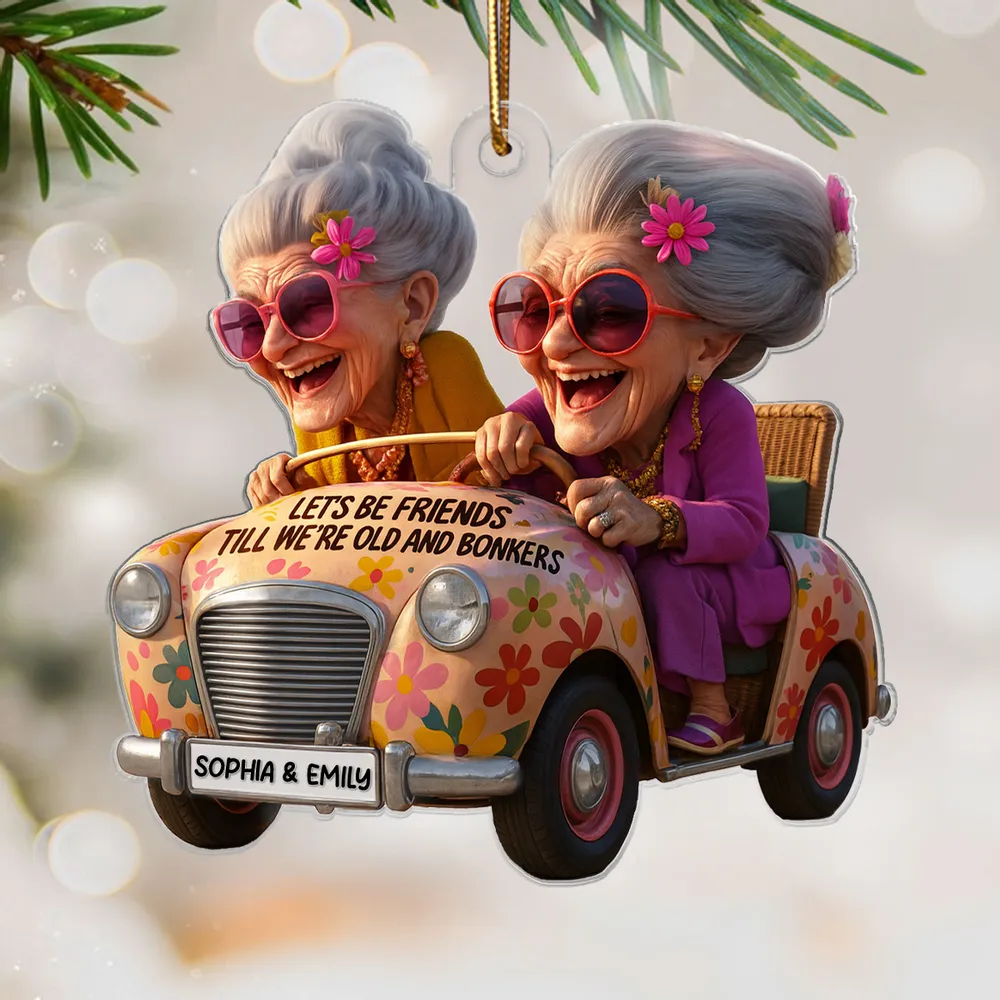 Let's Be Friends Until Old & Bonkers - Personalized Acrylic Ornament - Funny Gift For Old Besties