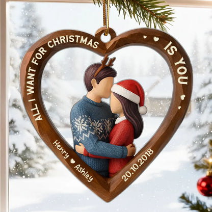 3D Effect Wooden Couple All I Want for Christmas is You - Personalized Acrylic Ornament - Christmas Gift for Couples