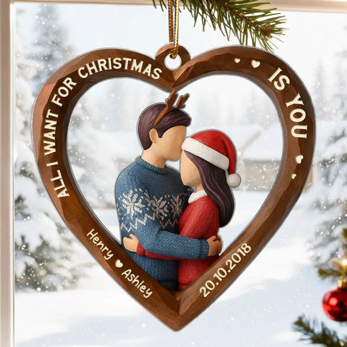 3D Effect Wooden Couple All I Want for Christmas is You - Personalized Acrylic Ornament - Christmas Gift for Couples