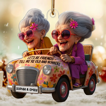 Let's Be Friends Until Old & Bonkers - Personalized Acrylic Ornament - Funny Gift For Old Besties