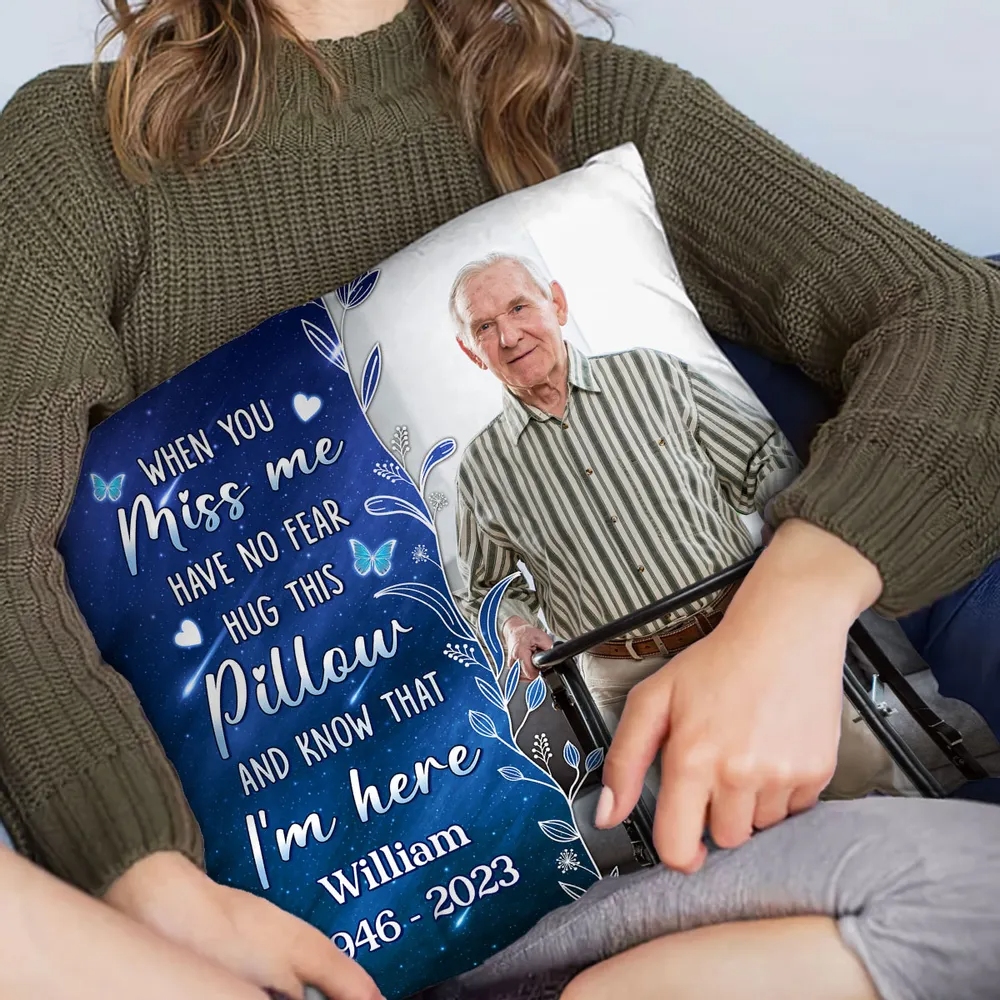 Photo Inserted When You Miss Me Hug This Family Memorial Gift Personalized Pillow