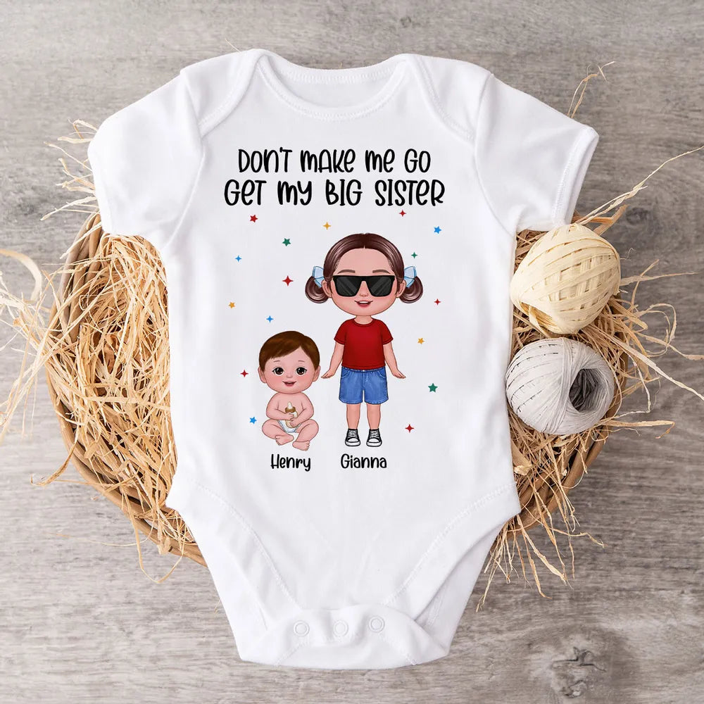Don't Make Me Go Get My Big Brother Sister Personalized Baby Onesie