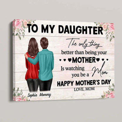 To My Daughter From Mom Happy Mother's Day Personalized Wrapped Canvas, Gift For Daughter