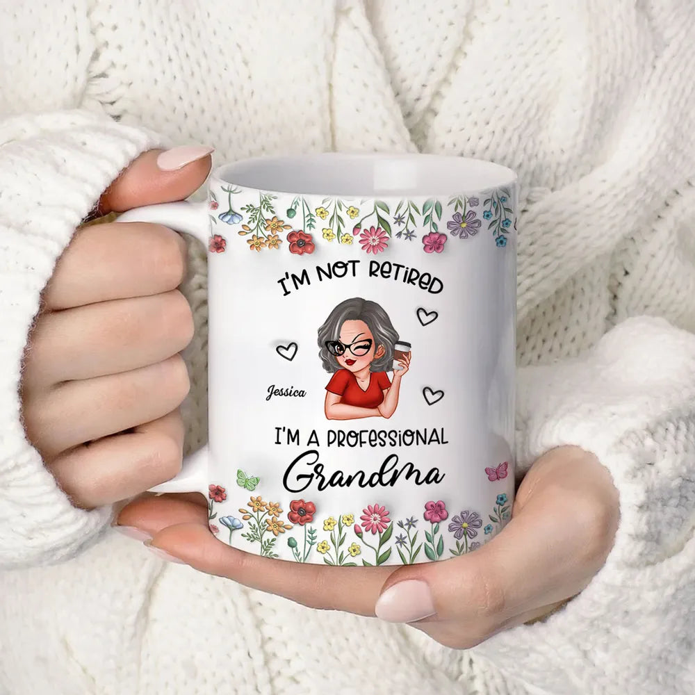 I'm Not Retired Im A Professional Grandma Personalized 3D Inflated Effect Mug, Retirement Gift for Grandma