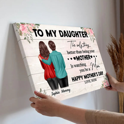 To My Daughter From Mom Happy Mother's Day Personalized Wrapped Canvas, Gift For Daughter