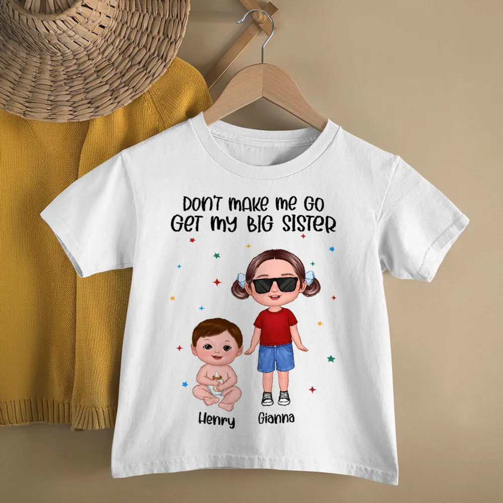 Don't Make Me Go Get My Big Brother Sister Personalized Baby Onesie