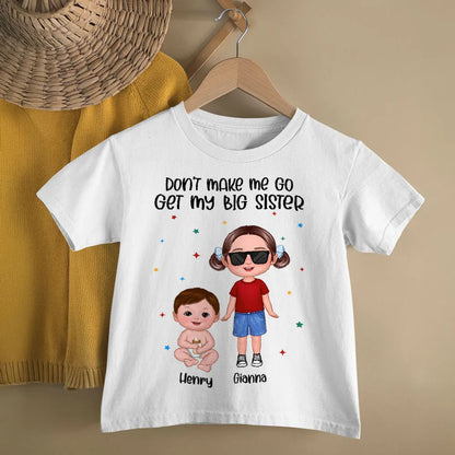 Don't Make Me Go Get My Big Brother Sister Personalized Baby Onesie
