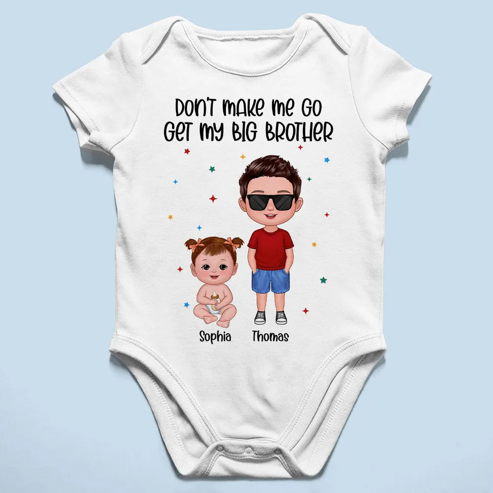 Don't Make Me Go Get My Big Brother Sister Personalized Baby Onesie