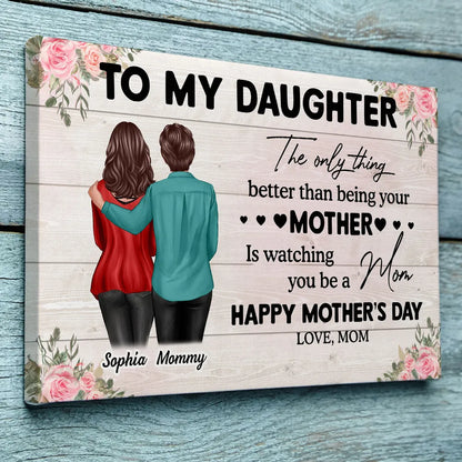 To My Daughter From Mom Happy Mother's Day Personalized Wrapped Canvas, Gift For Daughter