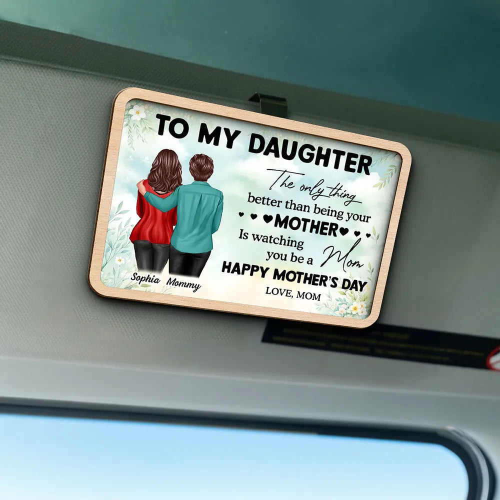 To My Daughter From Mom Happy Mother's Day Personalized Car Visor, Gift For Daughter