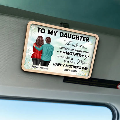 To My Daughter From Mom Happy Mother's Day Personalized Car Visor, Gift For Daughter