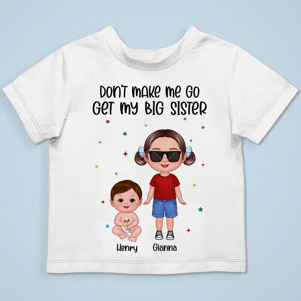 Don't Make Me Go Get My Big Brother Sister Personalized Baby Onesie