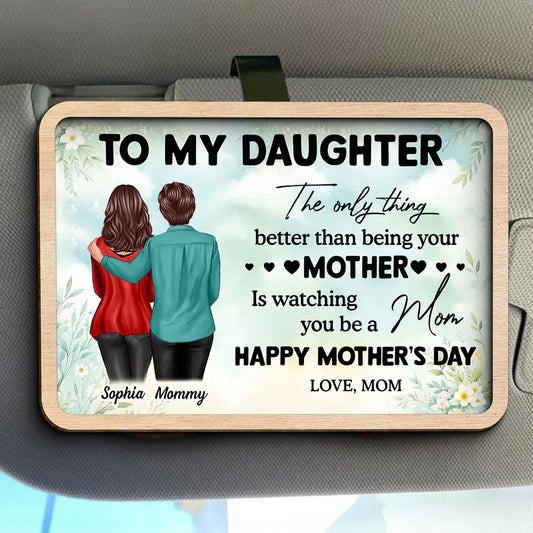To My Daughter From Mom Happy Mother's Day Personalized Car Visor, Gift For Daughter