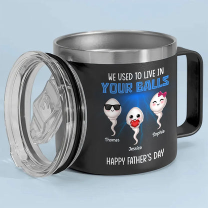 We Used To Lived In Your Balls Cute Little Kids Personalized Stainless Steel Tumbler With Handle