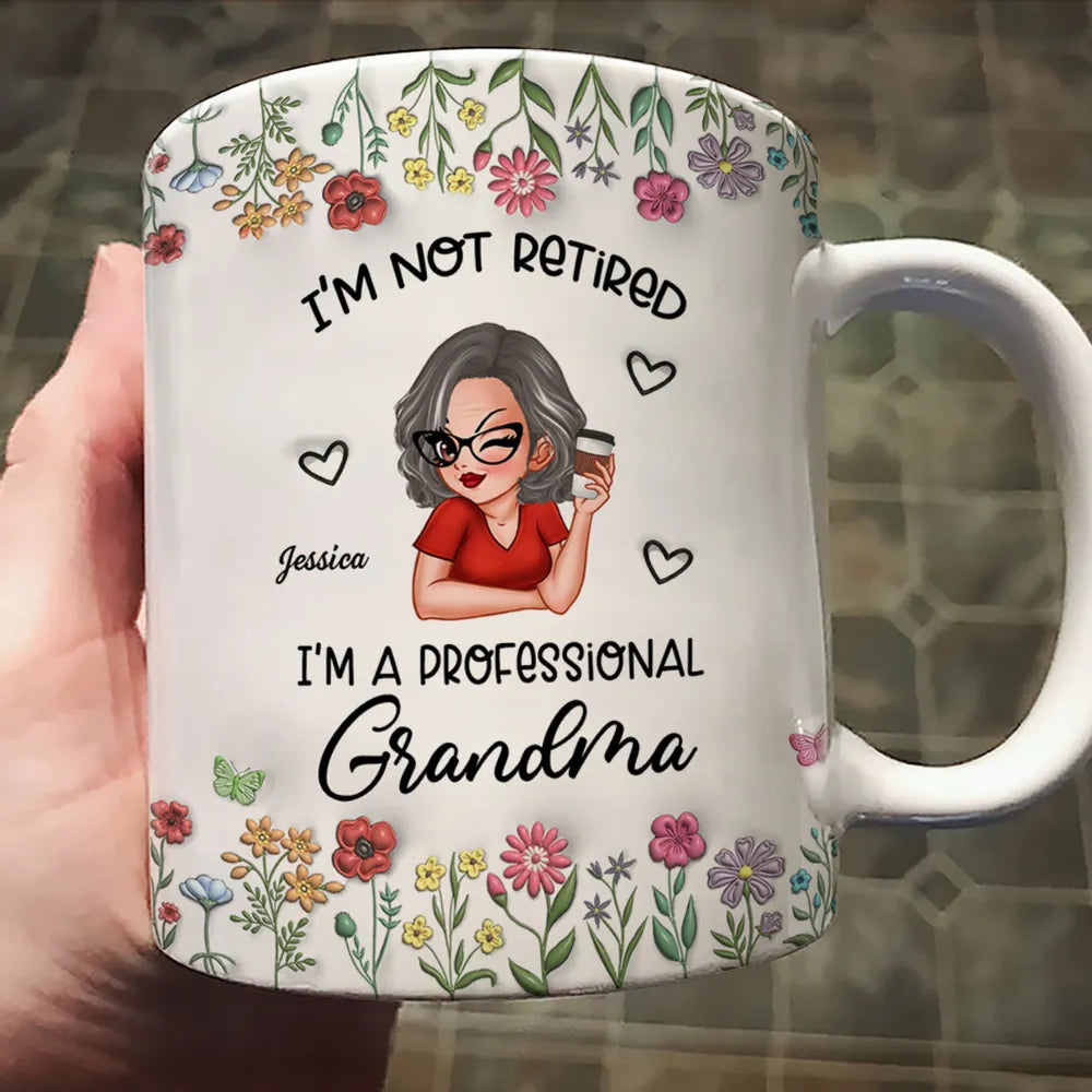 I'm Not Retired Im A Professional Grandma Personalized 3D Inflated Effect Mug, Retirement Gift for Grandma