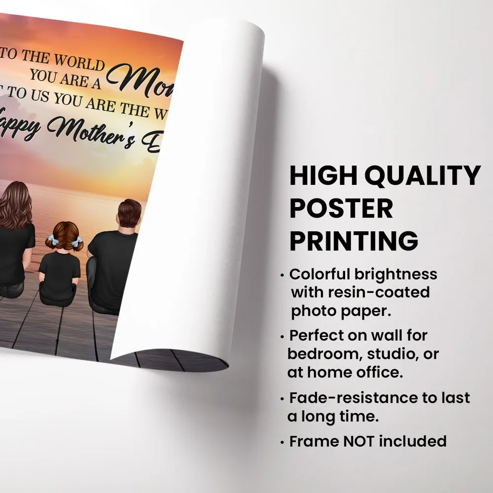 Mom To Us You Are The World Family Sign Posts Personalized Poster, Heartfelt 2025 Gift For Mom