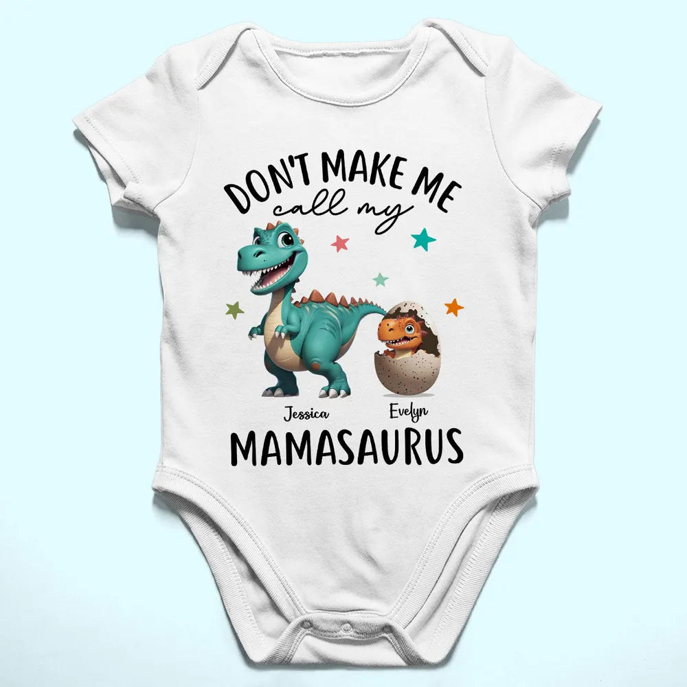 Don't Make Me Call My Mamasaurus Grandmasaurus Personalized Baby Onesie