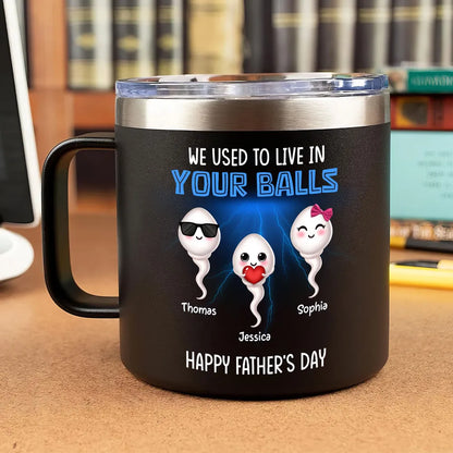 We Used To Lived In Your Balls Cute Little Kids Personalized Stainless Steel Tumbler With Handle