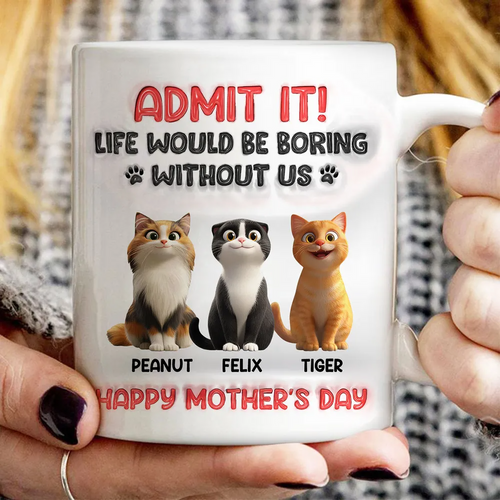 Admit It Life Would Be Boring Without Us, Funny Cartoon Cat Personalized Mug, Gift for Cat Mom, Cat Dad