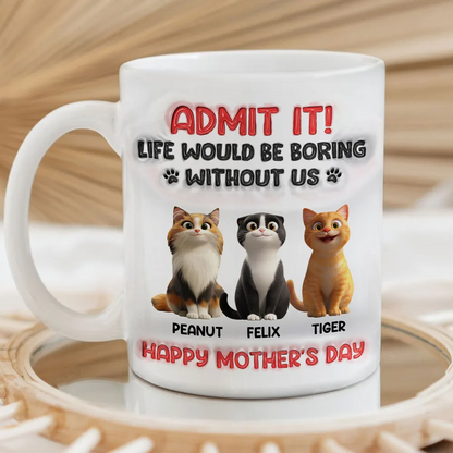 Admit It Life Would Be Boring Without Us, Funny Cartoon Cat Personalized Mug, Gift for Cat Mom, Cat Dad