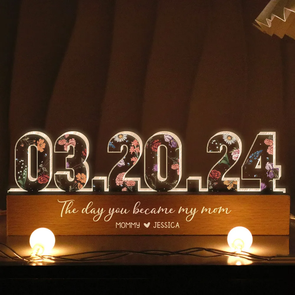 The Day You Became My Mom Custom Flower Printed LED Night Light, Mother's Day, Birthday Gift for Mom