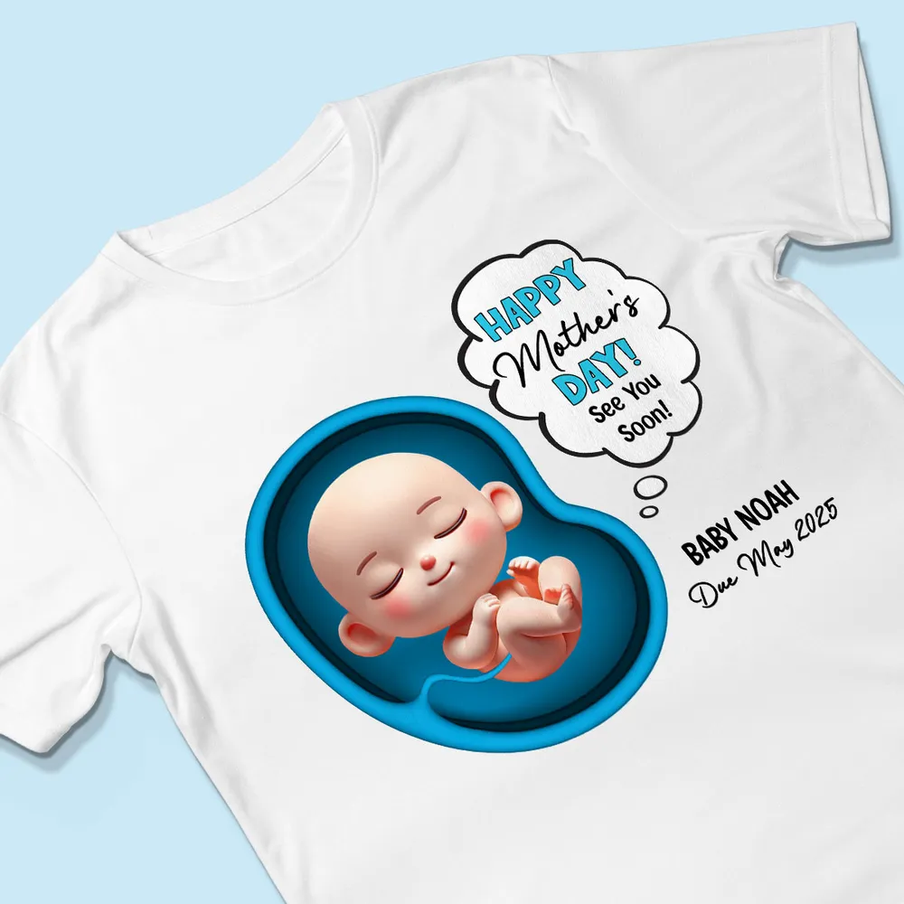 Happy Mother's Day Mommy See You Soon From Baby Personalized Shirt, Custom Pregnancy Reveal Shirt, Mother's Day Gift For Expecting Moms