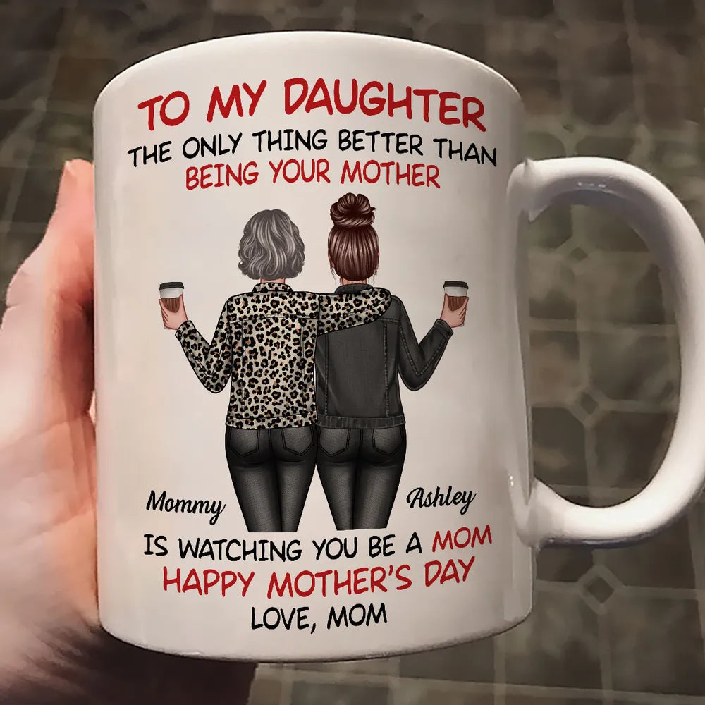Watching My Daughter Being a Mom Personalized Mug, Heartfelt 2025 Mother's Day Gift For Daughter