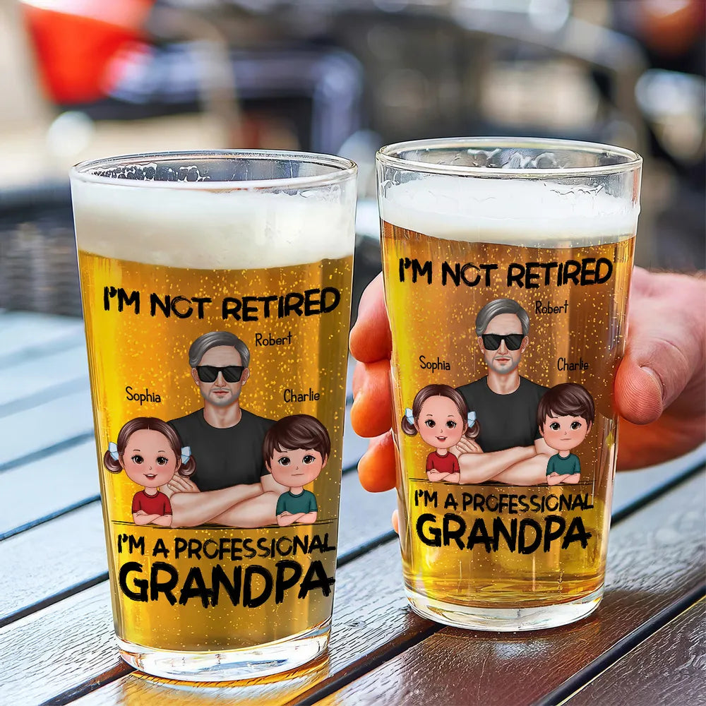 I'm Not Retired I'm A Professional Grandpa Personalized Beer Glass, Retirement Gift For Grandpa