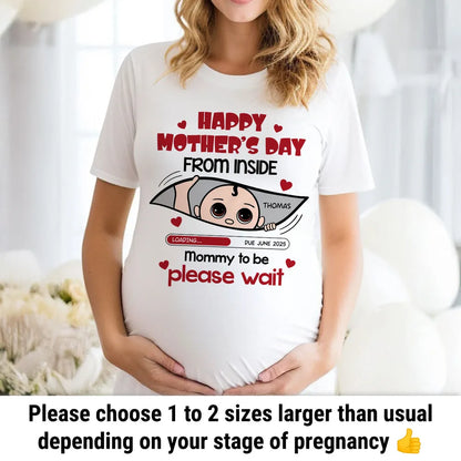 Mommy To Be Please Wait, Baby From The Inside Pregnancy Reveal Shirt, Mother's Day Gift For Expecting Moms