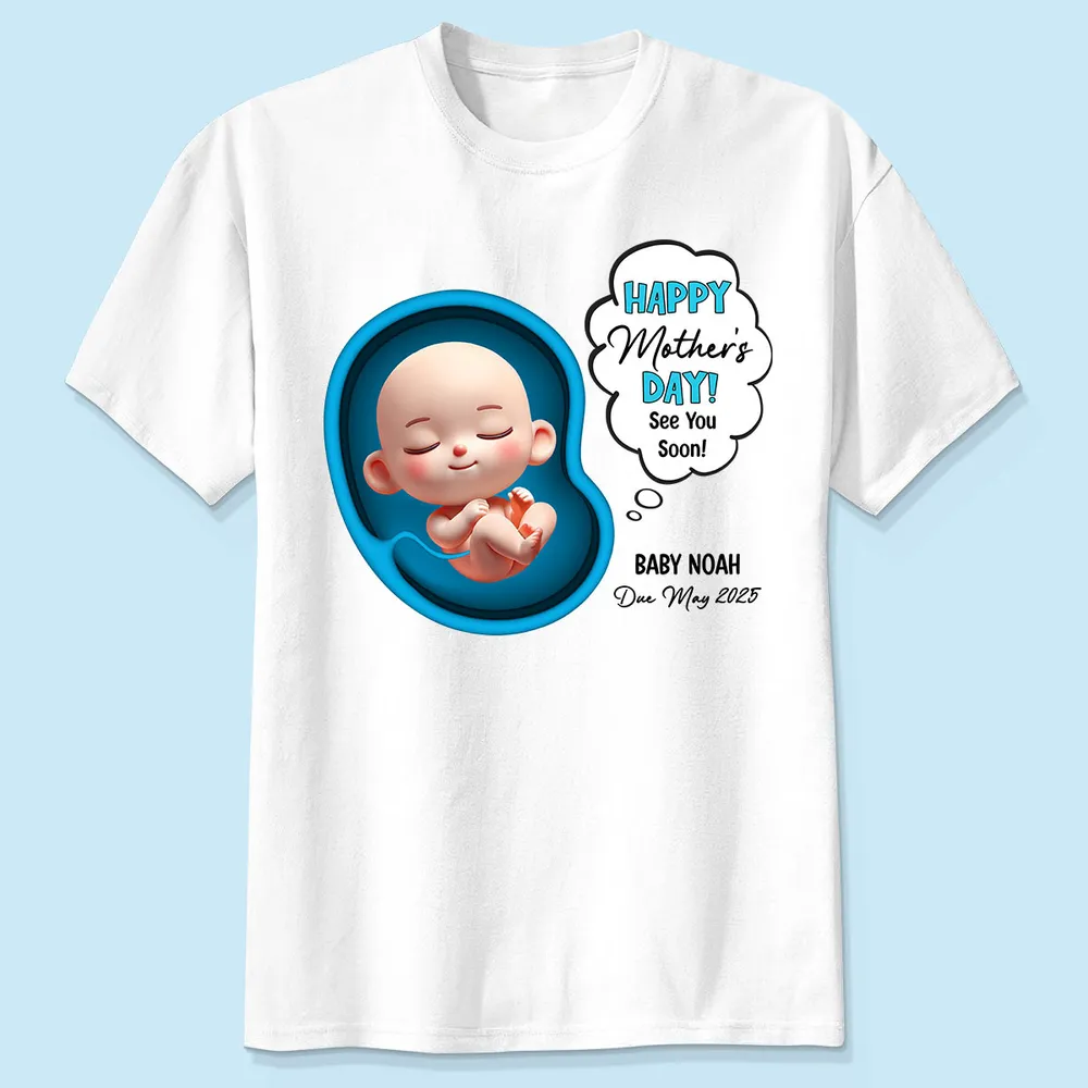 Happy Mother's Day Mommy See You Soon From Baby Personalized Shirt, Custom Pregnancy Reveal Shirt, Mother's Day Gift For Expecting Moms