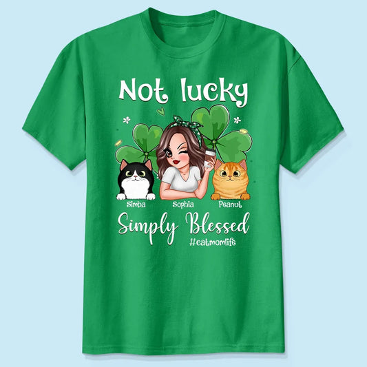 Not Lucky Simply Blessed Cat Mom Life Pretty Woman & Cats St. Patrick's Day Personalized Shirt