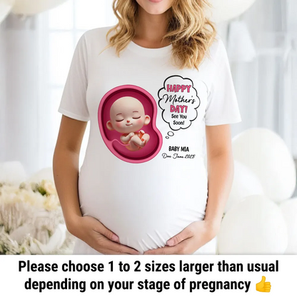 Happy Mother's Day Mommy See You Soon From Baby Personalized Shirt, Custom Pregnancy Reveal Shirt, Mother's Day Gift For Expecting Moms