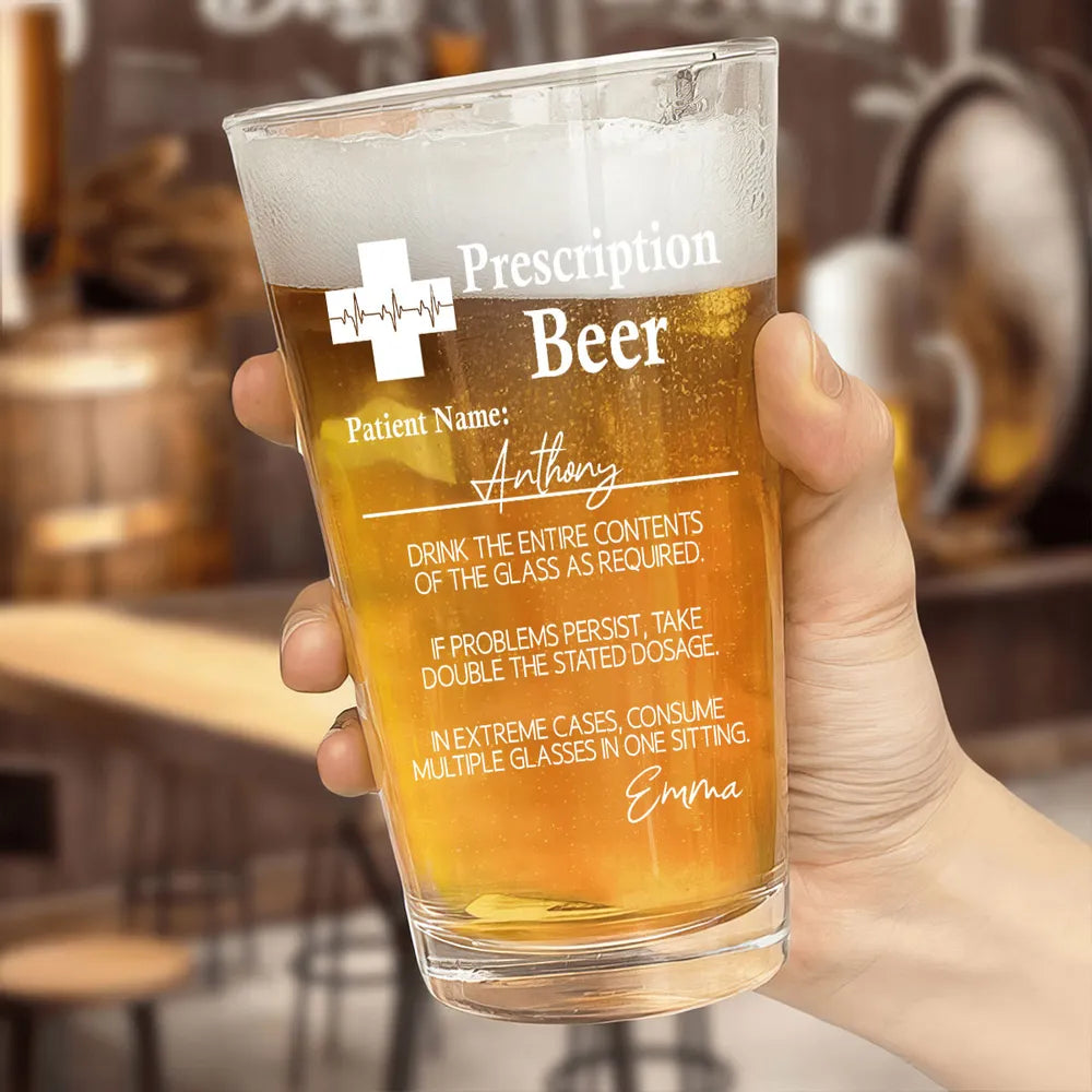 Prescription Beer Personalized Beer Glass, Funny Birthday Gift For Dad Brother Sister Bestie, Unique Father's Day Gift, Gift For Beer Lover