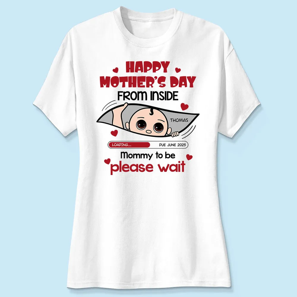 Mommy To Be Please Wait, Baby From The Inside Pregnancy Reveal Shirt, Mother's Day Gift For Expecting Moms