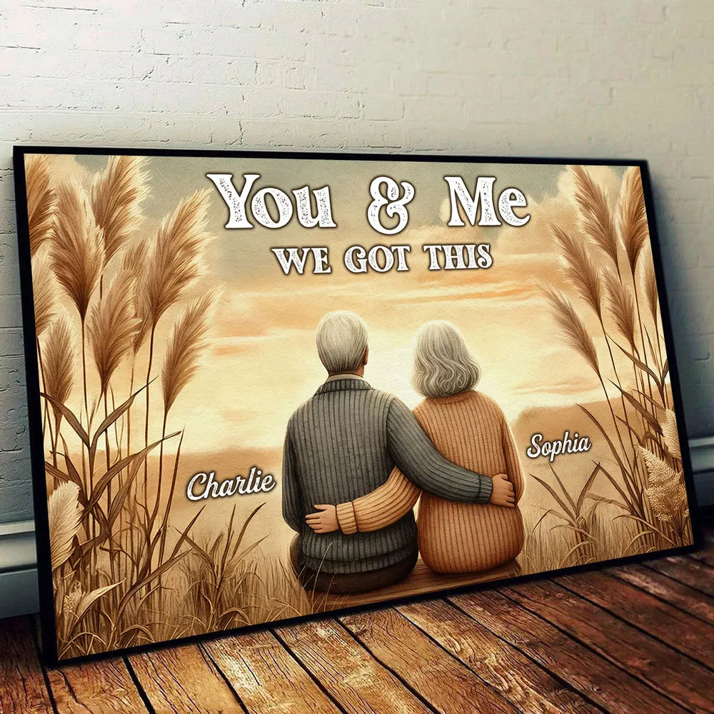 You & Me We Got This Old Couple Vintage Back View Personalized Poster, Valentine's Gift For Her, Gift For Him