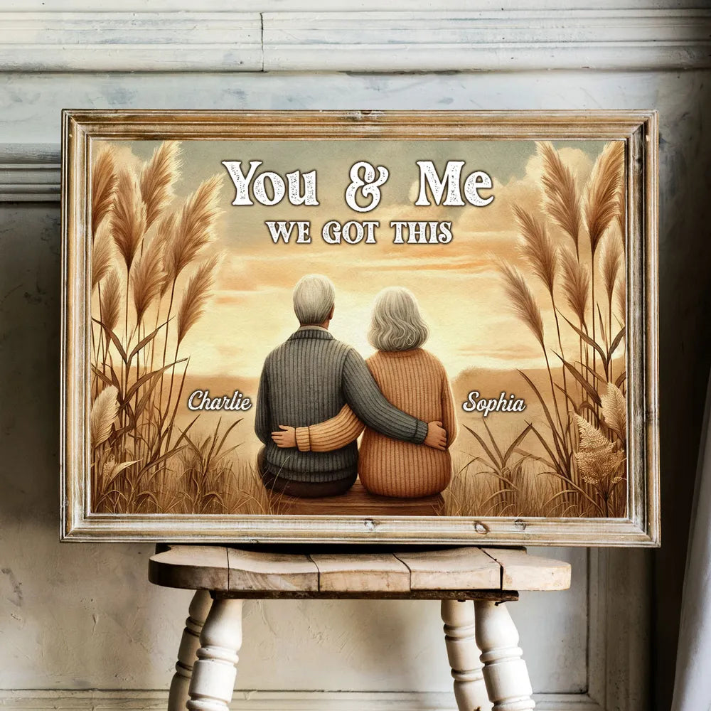You & Me We Got This Old Couple Vintage Back View Personalized Poster, Valentine's Gift For Her, Gift For Him