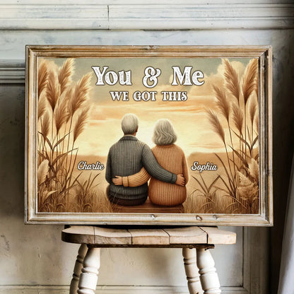 You & Me We Got This Old Couple Vintage Back View Personalized Poster, Valentine's Gift For Her, Gift For Him